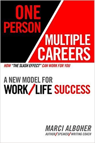 One Person/Multiple Careers: A New Model for Work/Life Success